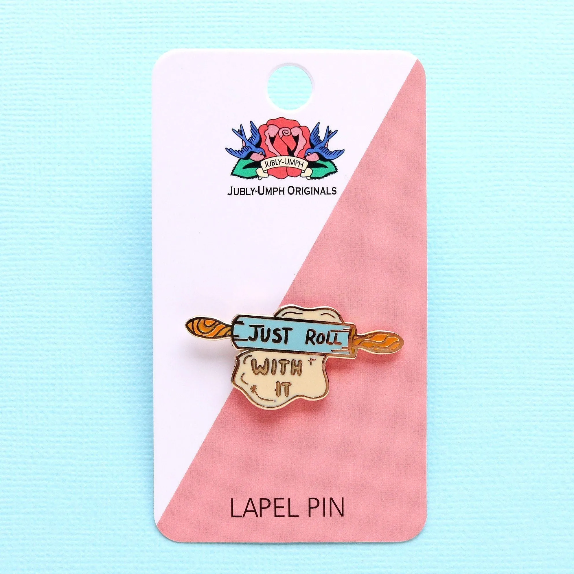 Jubly Umph Lapel Pin • Just Roll With It