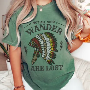 Not All Who Wander Are Lost Vintage Native American Headdress Unisex Garment-Dyed T-shirt Comfort Colors® Tee in Green, Yam, Mustard, White