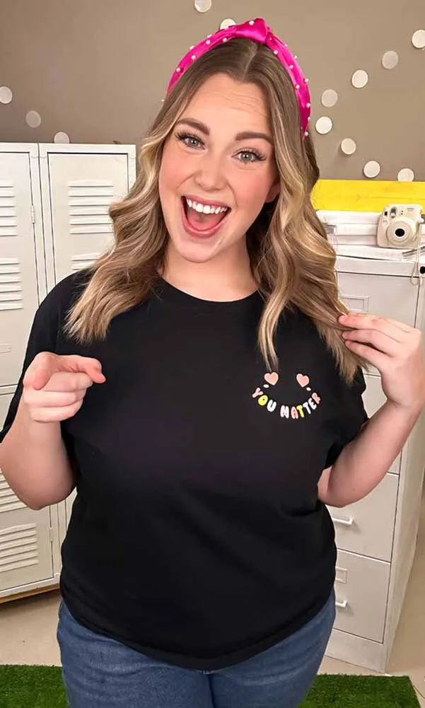 You Matter Tee in Black by Tees2urdoor